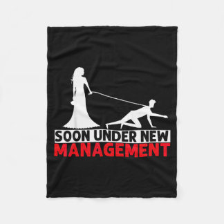 Soon Under New Management Bachelor Party  Fleece Blanket