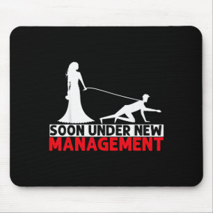 Soon Under New Management Bachelor Party Mouse Pad