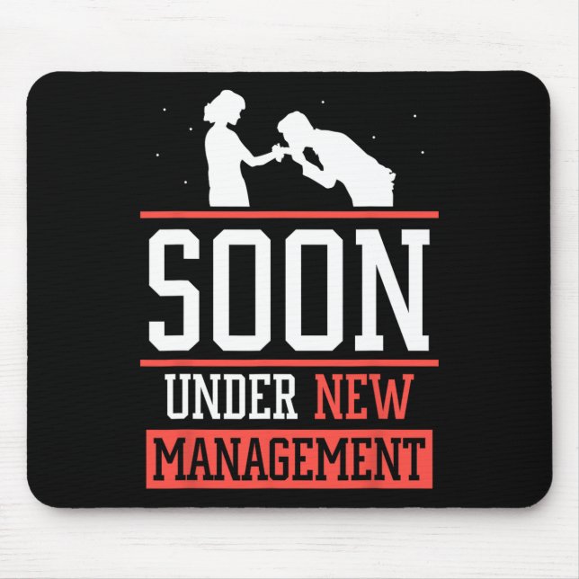 Soon Under New Management Groom Bachelor Bride Par Mouse Pad (Front)