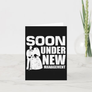 Soon Under New Management Wedding Party Marriage G Card