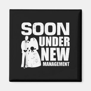 Soon Under New Management Wedding Party Marriage G Magnet