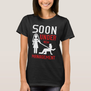 Soon Under New Management Wife Groom Stag Night P T-Shirt