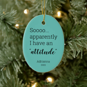 Sooo apparently I have an attitude funny Ceramic O Tree Decoration