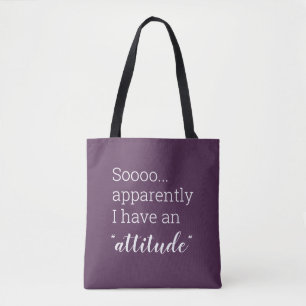 Sooo apparently I have an attitude funny Tote Bag