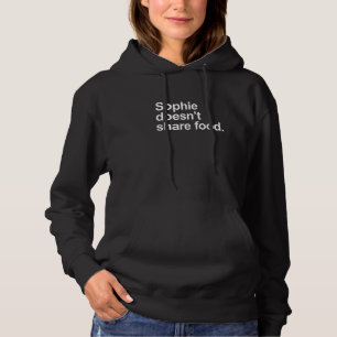 Sophie doesn't share food - Funny Sarcastic Food L Hoodie