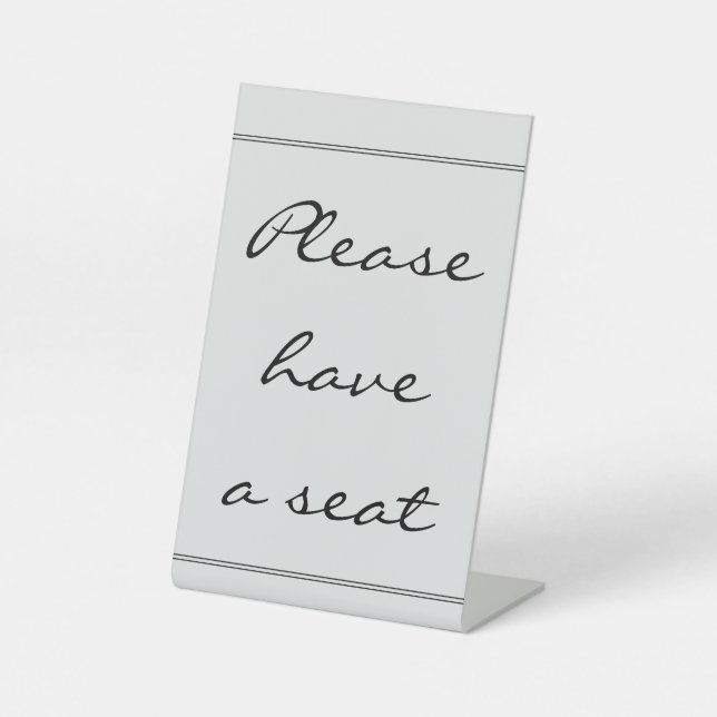 Sophisticated & Classy "Please have a seat" Pedestal Sign (Front)