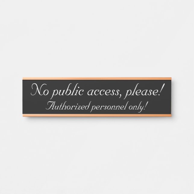 Sophisticated "No public access, please!" Door Sign (Front)