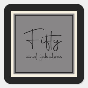 Sophisticated Script Calligraphy Fifty & fabulous Square Sticker
