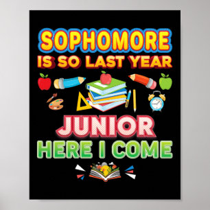 Sophomore Is So Last Year Junior Here I Come Byck Poster