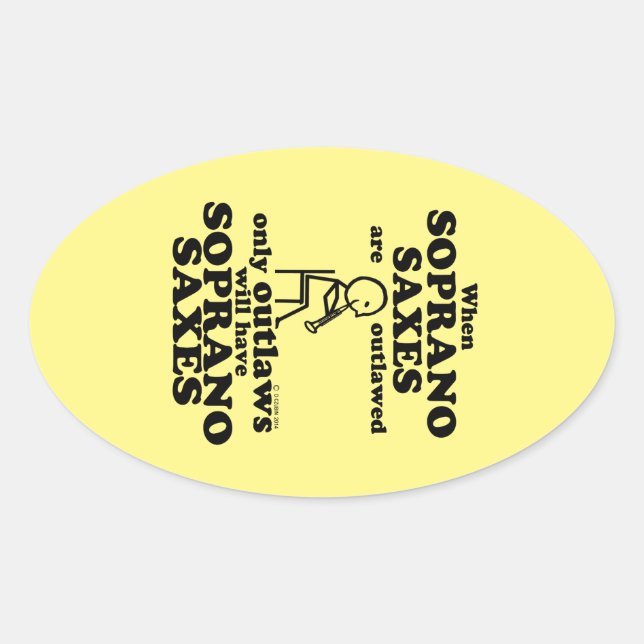 Soprano Saxes Outlawed Oval Sticker (Front)