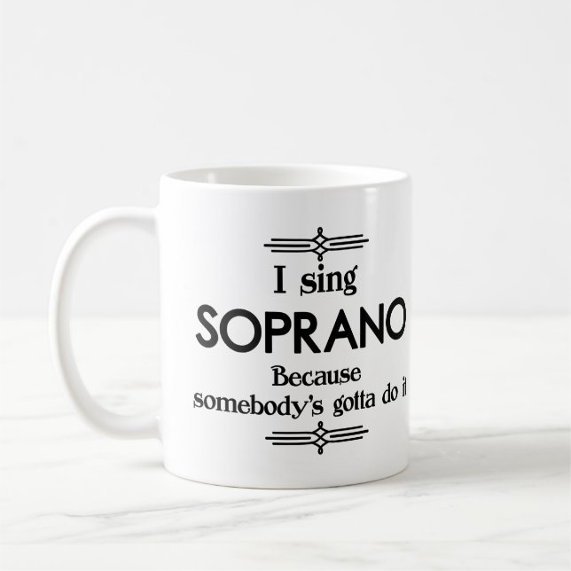 Soprano - Somebody's Gotta Funny Music Coffee Mug (Left)