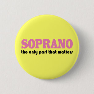 Soprano the Only Part Which Matters 6 Cm Round Badge