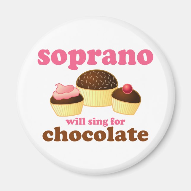 Soprano will Sing for Chocolate Magnet (Front)