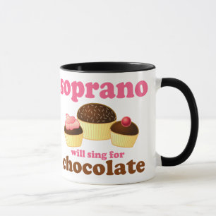 Soprano will Sing for Chocolate Mug