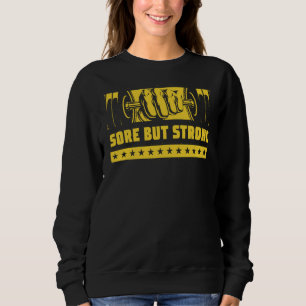 Sore but Strong Workout Humor Gym Fitness Sayings Sweatshirt