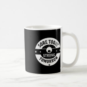 Sore Today  Coffee Mug