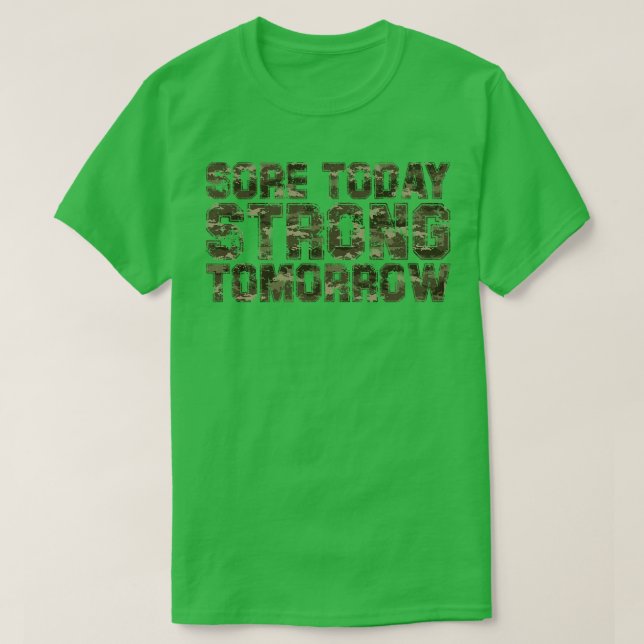 Sore today strong tomorrow 7 T-Shirt (Design Front)