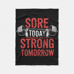 Sore Today Strong Tomorrow Bodybuilding Gym  Fleece Blanket