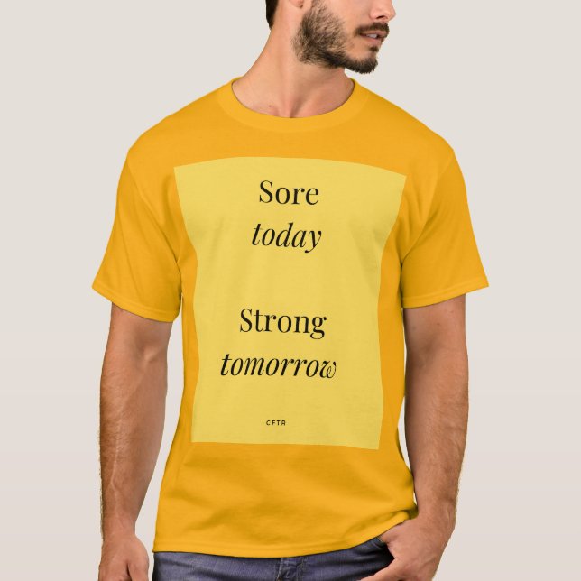 Sore today Strong tomorrow Men's T-Shirt (Front)