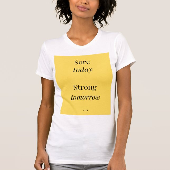 Sore today Strong tomorrow Women's T-Shirt (Front)