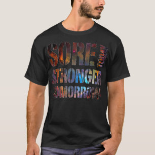 Sore Today Stronger Tomorrow Gym Fitness funny gif T-Shirt