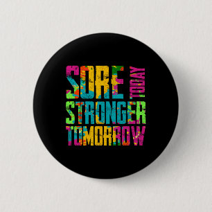 Sore Today Stronger Tomorrow Motivational Workout 6 Cm Round Badge