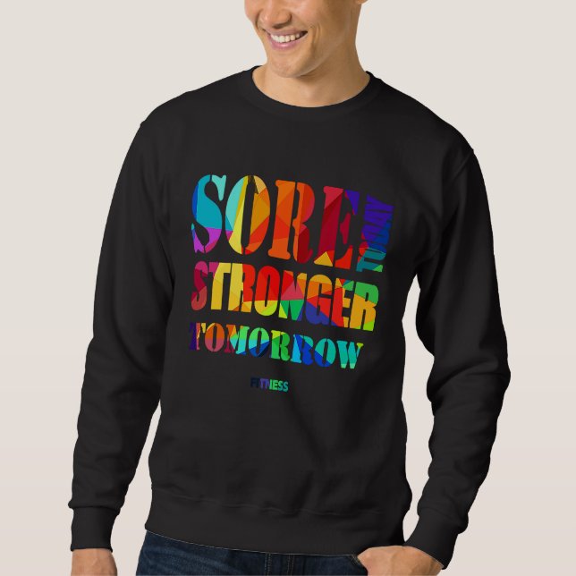 Sore Today Stronger Tomorrow Workout Motivational  Sweatshirt (Front)