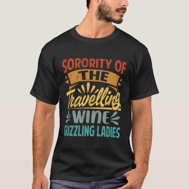 Sorority Of The Travelling Wine Guzzling Ladies -  T-Shirt (Front)