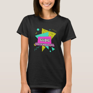Sorority RETRO 80s OLD SCHOOL COOL GGBIG T-Shirt