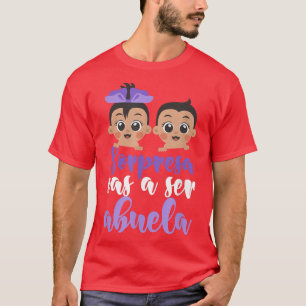 Sorpresa Vas A Ser Abuela Funny Pregnancy Announce T-Shirt