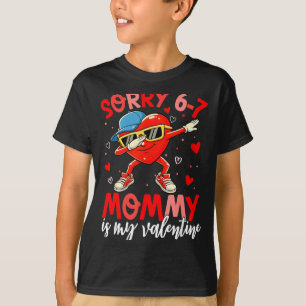 Sorry 67 Mommy Is My Valentine Six Seven Meme Kids T-Shirt