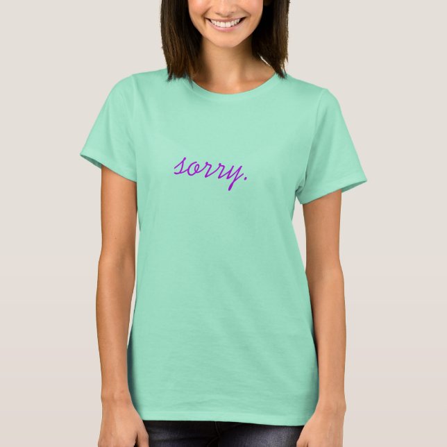 Sorry - a shirt (Front)