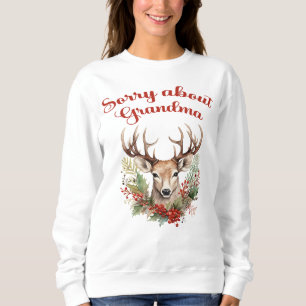 Sorry About Grandma Funny Christmas Sweatshirt