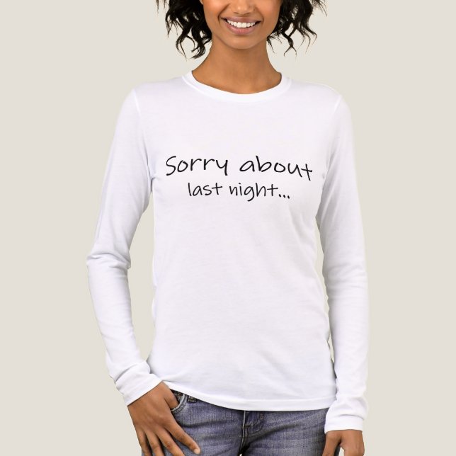 Sorry About Last Night Tri-Blend Long Sleeve Tee (Front)