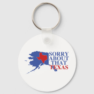 Sorry about that Texas - Alaska Pride Key Ring