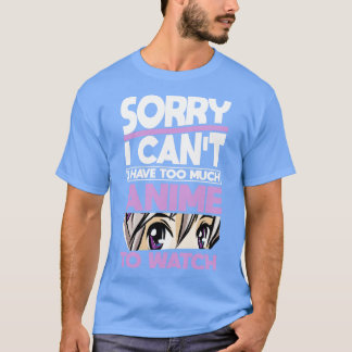 Sorry Art QuoteCosplay Otaku Gift T-Shirt