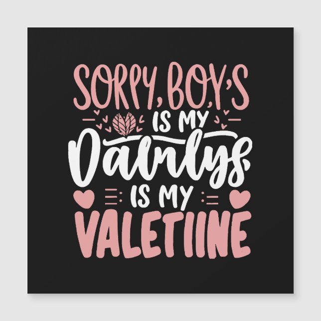 Sorry Boys Daddy Is My Valentine (Front)
