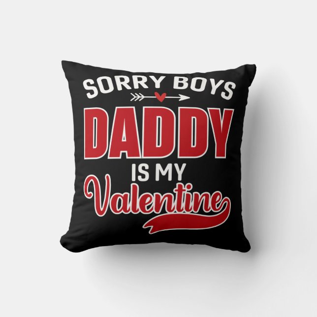 Sorry Boys Daddy is my Valentine Cushion (Front)