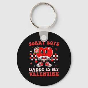 Sorry Boys Daddy Is My Valentine Cute Valentines D Key Ring
