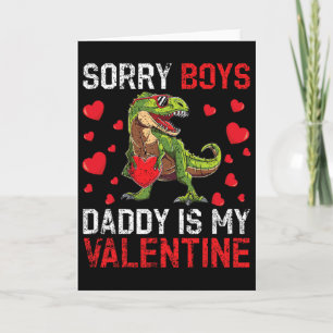 Sorry Boys Daddy Is My Valentine Dinosaur Valentie Card