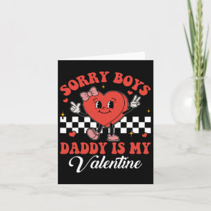 Sorry Boys Daddy Is My Valentine Groovy Candy Hear Card