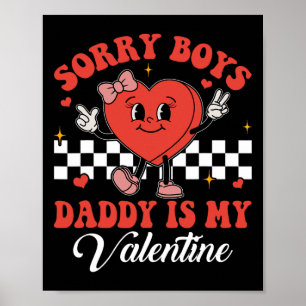 Sorry Boys Daddy Is My Valentine Groovy Candy Hear Poster