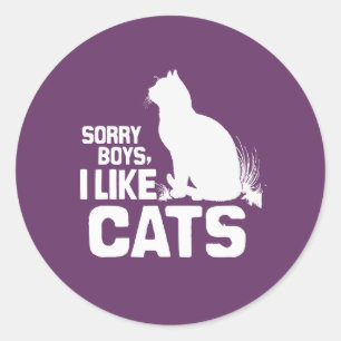 SORRY BOYS I LIKE CATS - WHITE -.png Classic Round Sticker