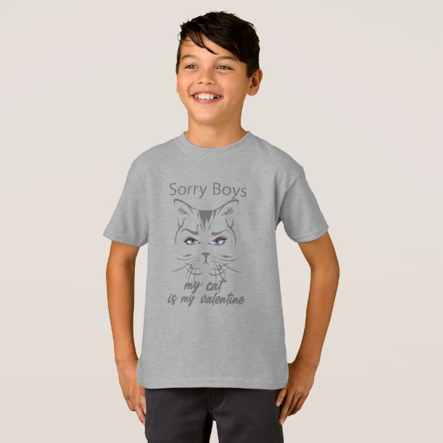 sorry boys my cat is my valentine T-Shirt (Front Full)