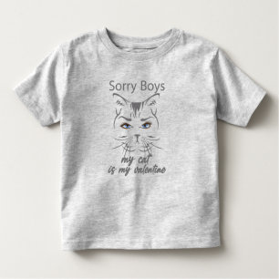 sorry boys my cat is my valentine toddler T-Shirt