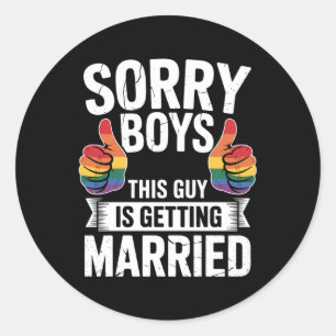 Sorry Boys This Guy Is Getting Married LGBTQ Pride Classic Round Sticker