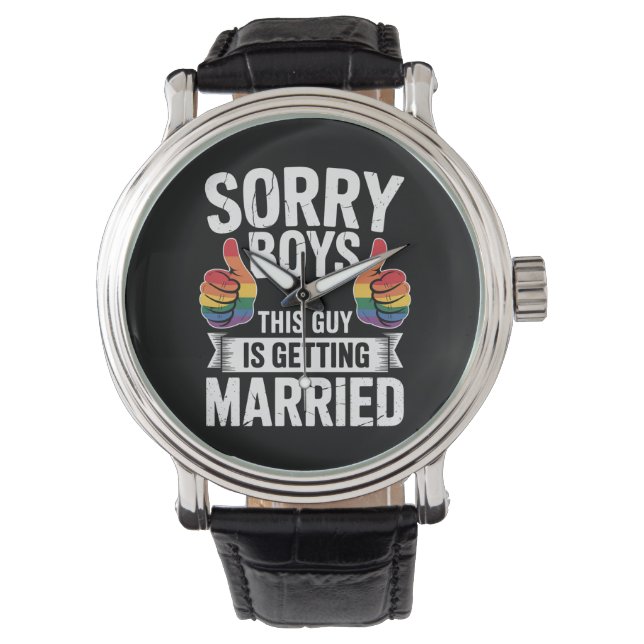 Sorry Boys This Guy Is Getting Married LGBTQ Pride Watch (Front)