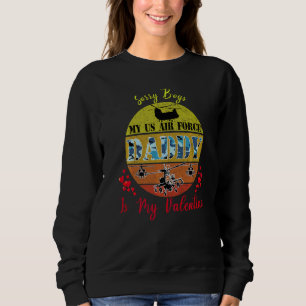 Sorry Boys Usaf Dad Is My Valentine Proud Helicopt Sweatshirt