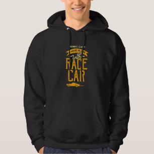 Sorry But No Time I Have Plans With My Race Car 9 Hoodie