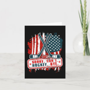 Sorry Can#39;t Hockey Bye Patriotic Hockey Player  Card